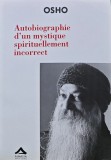 Cumpara ieftin Autobiographie d'un mystique spirituellement incorrect - 2009 - Osho (AE314)