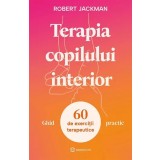 Terapia Copilului Interior - Ghid Practic, Robert Jackman - Editura Bookzone