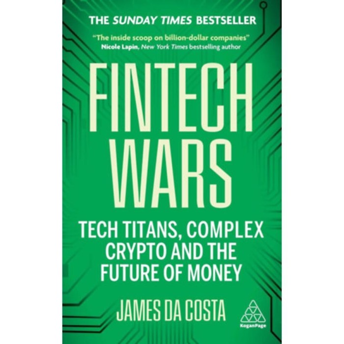 Fintech Wars - Tech Titans, Complex Crypto and the Future of Money - James Da Costa