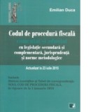 Codul de procedura fiscala. Comentat si adnotat cu legislatie secundara si complementara, jurisprudenta si norme metodologice - Emilian Duca