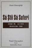 Sa stii sa suferi. Dosar nr. 14/1953. Grosolina Ioan &ndash; Viorel Gheorghita - Biografii, Carte