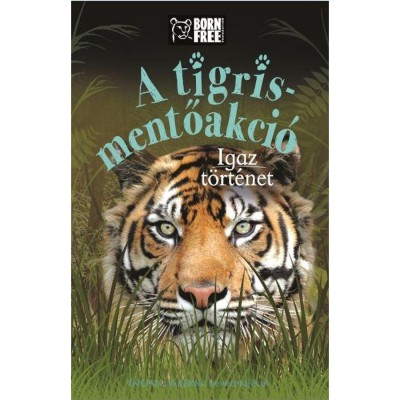 A tigris-mentőakci&amp;oacute; - Igaz t&amp;ouml;rt&amp;eacute;net - Louisa Leaman foto