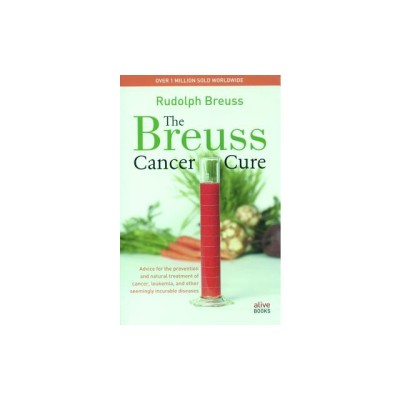 The Breuss Cancer Cure: Advice for the Prevention and Natural Treatment of Cancer, Leukemia, and Other Seemingly Incurable Diseases foto