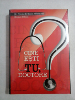 CINE ESTI TU, DOCTORE - DR. NICOLAE-IORDACHE IORDACHE, OLIVIAN BREDA foto