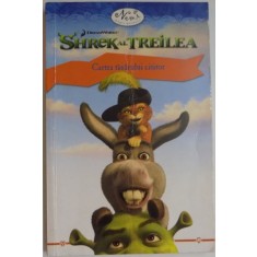 SHREK AL TREILEA , CARTEA TANARULUI CITITOR , 2007
