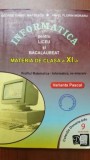 Informatica pentru liceu si bacalaureat materia de clasa a XI-a- George Daniel Mateescu, Pavel Florin Moraru