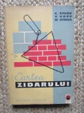 CARTEA ZIDARULUI de C. EPURE , V. HOPU, M. STOICA