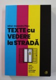 TEXTE CU VEDERE LA STRADA de MIHAI - ALEXANDRU PLESU , 2022