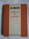 Calatorii Si Portrete - Al. Rosetti ,266551