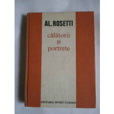 Calatorii Si Portrete - Al. Rosetti ,266551