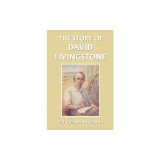 The Story of David Livingstone (Yesterday's Classics)