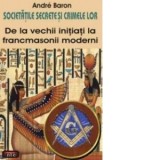 Societatile secrete si crimele lor - Andre Baron