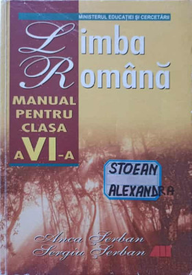 LIMBA ROMANA. MANUAL PENTRU CLASA A VI-A-ANCA SERBAN, SERGIU SERBAN foto