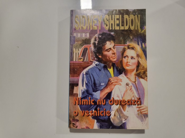Nimic nu dureaza o vesnicie de Sidney Sheldon