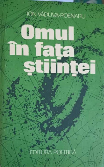 OMUL IN FATA STIINTEI. ROLUL CUNOASTERII IN FORMAREA OMULUI NOU-ION VADUVA POENARU