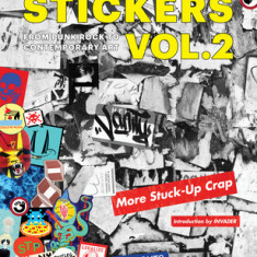 Stickers Vol. 2: From Punk Rock to Contemporary Art. (Aka More Stuck-Up Crap)