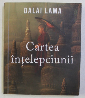 CARTEA INTELEPCIUNII - DALAI LAMA foto