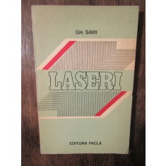 Laseri: Aplicații &icirc;n ingineria tehnologică - Gheorghe Savii