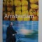 AMSTERDAM - CITY GUIDE , LONELY PLANET , by ANDREW BENDER , 2004 , PREZINTA SUBLINIERI SI INSEMNARI CU PIXUL *