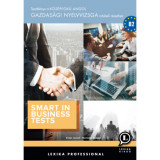Smart in Business Tests - Tesztk&ouml;nyv a k&ouml;z&eacute;pfok&uacute; angol gazdas&aacute;gi nyelvvizsga &iacute;r&aacute;sbeli r&eacute;sz&eacute;hez - Erdei J&oacute;zsef