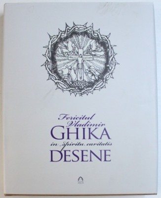 FERICITUL VLADIMIR GHIKA - IN SPIRITU CARITATIS - DESENE , EDITIE TRILINGVA ROMANA - FRANCEZA - ENGLEZA , ALBUM CU LUCRARILE MONSENIORULUI GHIKA, 20 foto