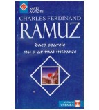 Charles Ferdinand Ramuz - Daca soarele nu s-ar mai intoarce - 127413