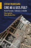Cine mi-a ucis fiul? - Paperback brosat - Ștefan Frumușanu - Humanitas