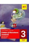 Limba si literatura romana - Clasa 3 Sem.1 - Caiet de lucru - Cleopatra Mihailescu, Tudora Pitila, Limba Romana, Auxiliare scolare