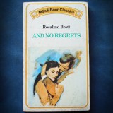 AND NO REGRETS - ROSALIND BRETT - MILLS &amp; BOON CLASSICS