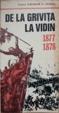 DE LA GRIVITA LA VIDIN 1877-1878-COLONEL GHEORGHE D. STOEAN-360500