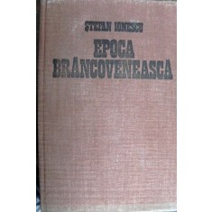 Epoca Brancoveneasca de Stefan Ionescu , Cluj , 1981