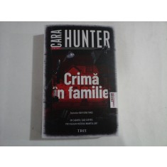 CRIMA IN FAMILIE - CARA HUNTER