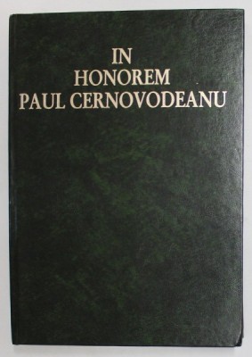 IN HONOREM PAUL CERNOVODEANU , VIOLETA BARBU edita , 1998 , DEDICATIA LUI P. CERNOVODEANU * foto