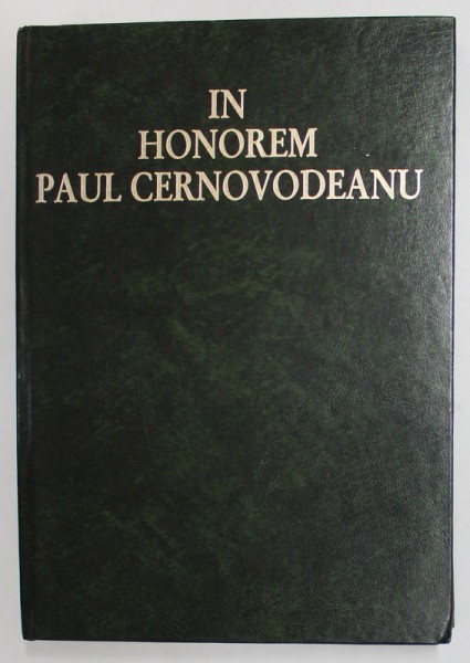 IN HONOREM PAUL CERNOVODEANU , VIOLETA BARBU edita , 1998 , DEDICATIA LUI P. CERNOVODEANU *