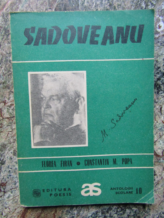 Sadoveanu (antologie comentata) de Florea Firan si Const.M.Popa