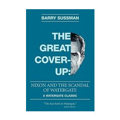 The Great Coverup: Nixon and the Scandal of Watergate