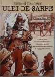 Ulei de sarpe. Cum ne pune fracturarea hidraulica viitorul in pericol, prin promisiunile ei desarte de castig si bunastare &ndash; Richard Heinberg
