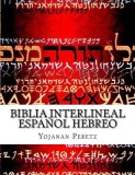 Biblia Interlineal Espanol Hebreo: Para Leer En Hebreo