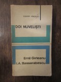 DOI NUVELISTI EMIL GIRLEANU, I.A. BASSARABESCU - TEODOR VIRGOLICI