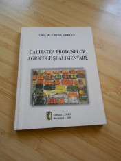 CHIRA ADRIAN--CALITATEA PRODUSELOR AGRICOLE SI ALIMENTARE foto