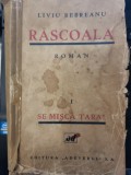 Rascoala de Liviu Rebreanu Vol. I Se misca tara! 1933 PRINCEPS