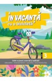 In vacanta cu o bicicleta - Clasa 3 - Adina Achim, Emanuela Patrichi, Laura Piros, Anca Veronica Taut