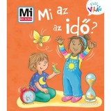 Mi az az idő? - Mi MICSODA Kicsi Vil&aacute;g 13. - Alexandra Fabisch
