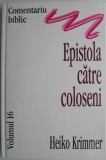 Epistola catre coloseni. Comentariu biblic, vol. 16 &ndash; Heiko Krimmer