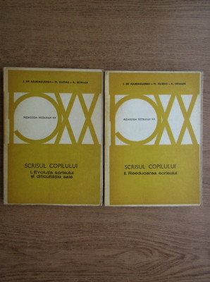 J. De Ajuriaguerra - Scrisul copilului. Evolutia scrisului si...2 volume foto