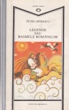 Cumpara ieftin Carti Legende sau Basmele Romanilor Petre Ispirescu colectie 1989 Editura Minerva 331 pagini cartonata carte beletristica mitologie romana