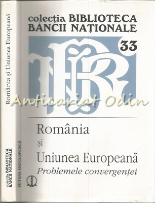 Romania Si Uniunea Europeana. Probleme Convergentei - Coord.: Mugur Isarescu foto
