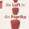 Wer pumpt die Luft in die Paprika?