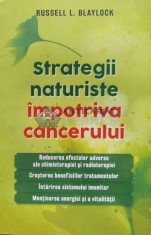 Strategii naturiste impotriva cancerului - 2015 - Russell Blaylock (@B190) foto