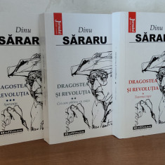 Dinu Săraru - Dragostea și revoluția (3 volume)